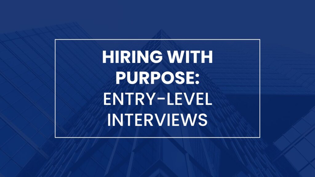 Interview Entry Level Hiring with Purpose: Entry-Level Interviews - Building PPL